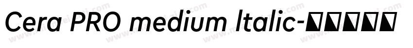 Cera PRO medium ltalic字体转换